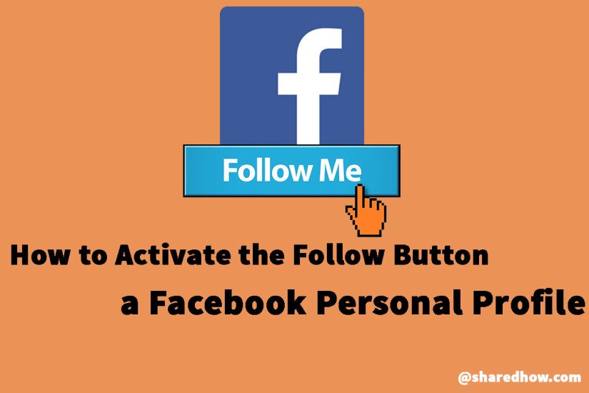 How To Activate The Follow Button On A Facebook Personal Profile