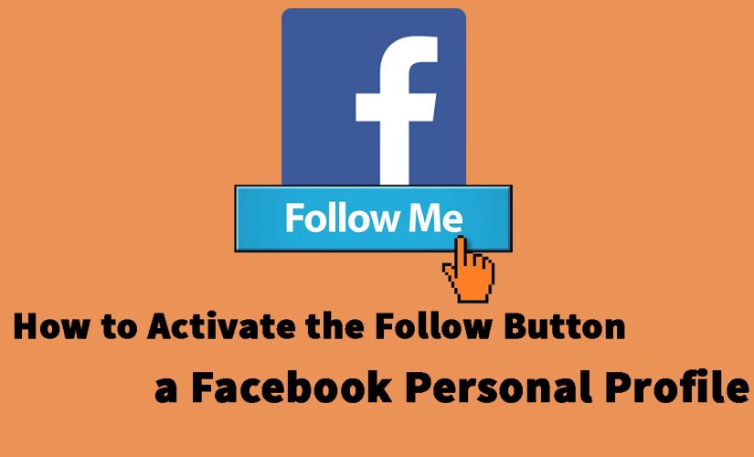 How To Activate The Follow Button On A Facebook Personal Profile