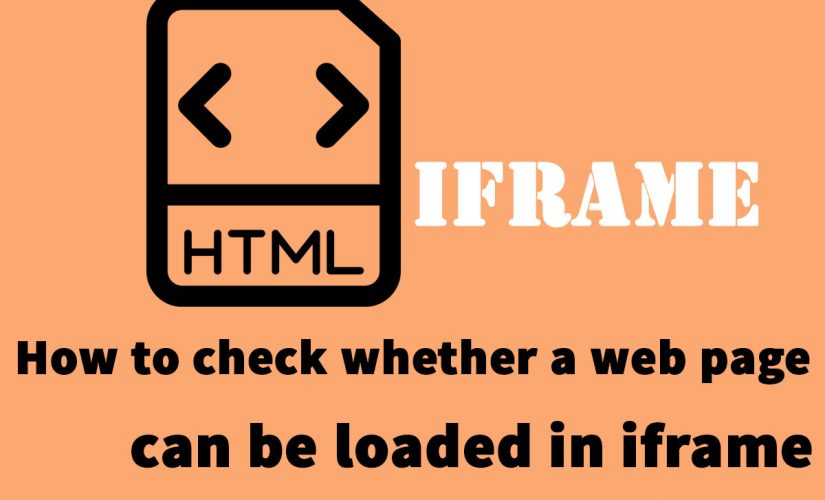 How To Check Whether A Web Page Can Be Loaded In Iframe