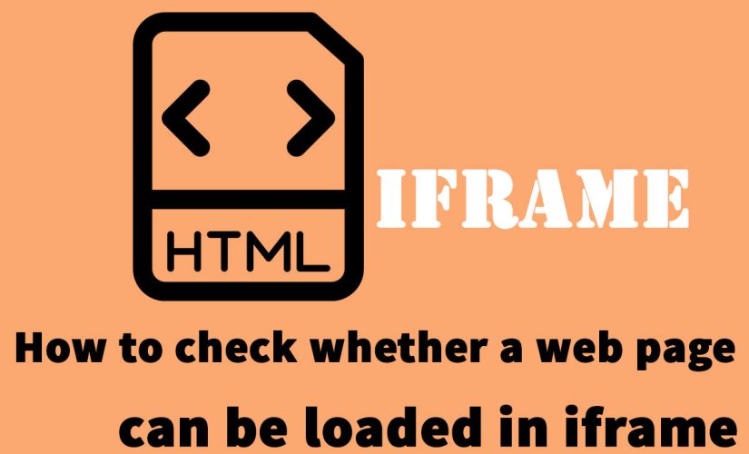 How To Check Whether A Web Page Can Be Loaded In Iframe
