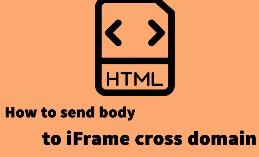 How To Send Body To IFrame Cross Domain